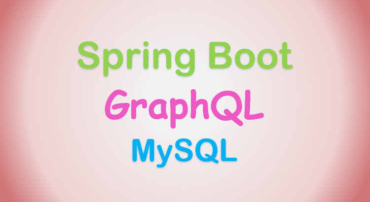 spring-boot-graphql-mysql-crud-apis-feature-image